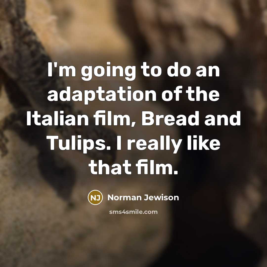 “I'm going to do an adaptation of the Italian film,…” quote by Norman Jewison