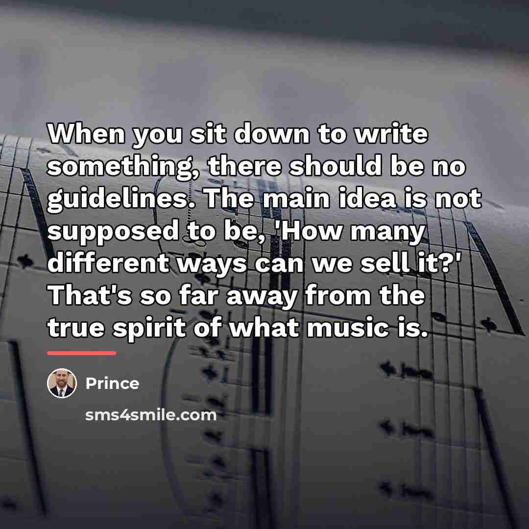 “When you sit down to write something, there should be…” quote by Prince