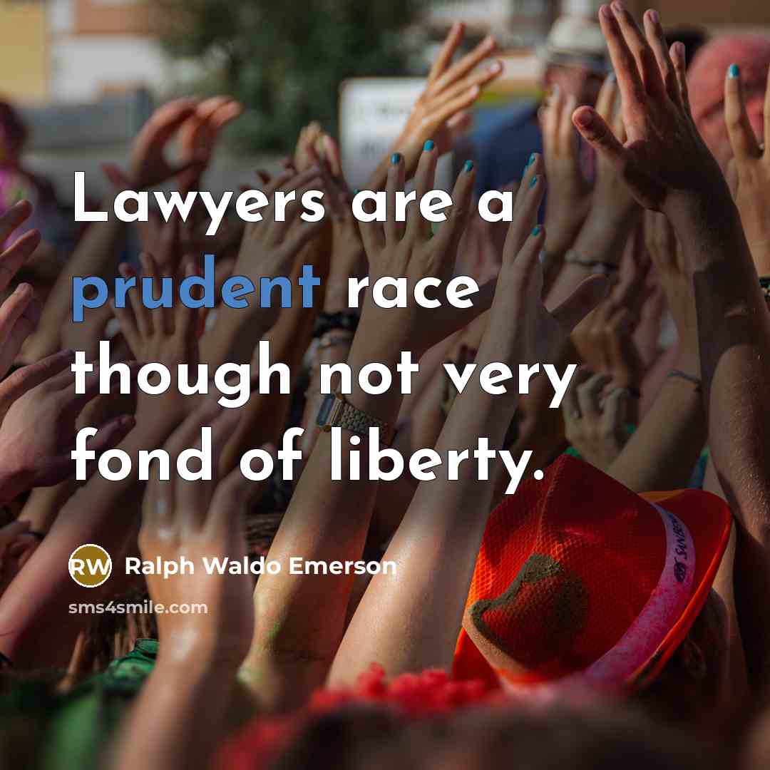 “Lawyers are a prudent race though not very fond of…” quote by Ralph Waldo Emerson