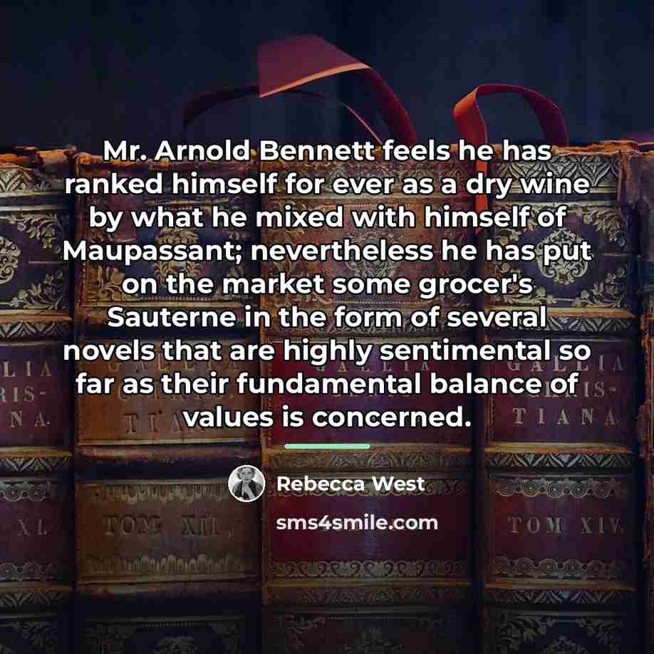 “Mr. Arnold Bennett feels he has ranked himself for ever…” quote by Rebecca West