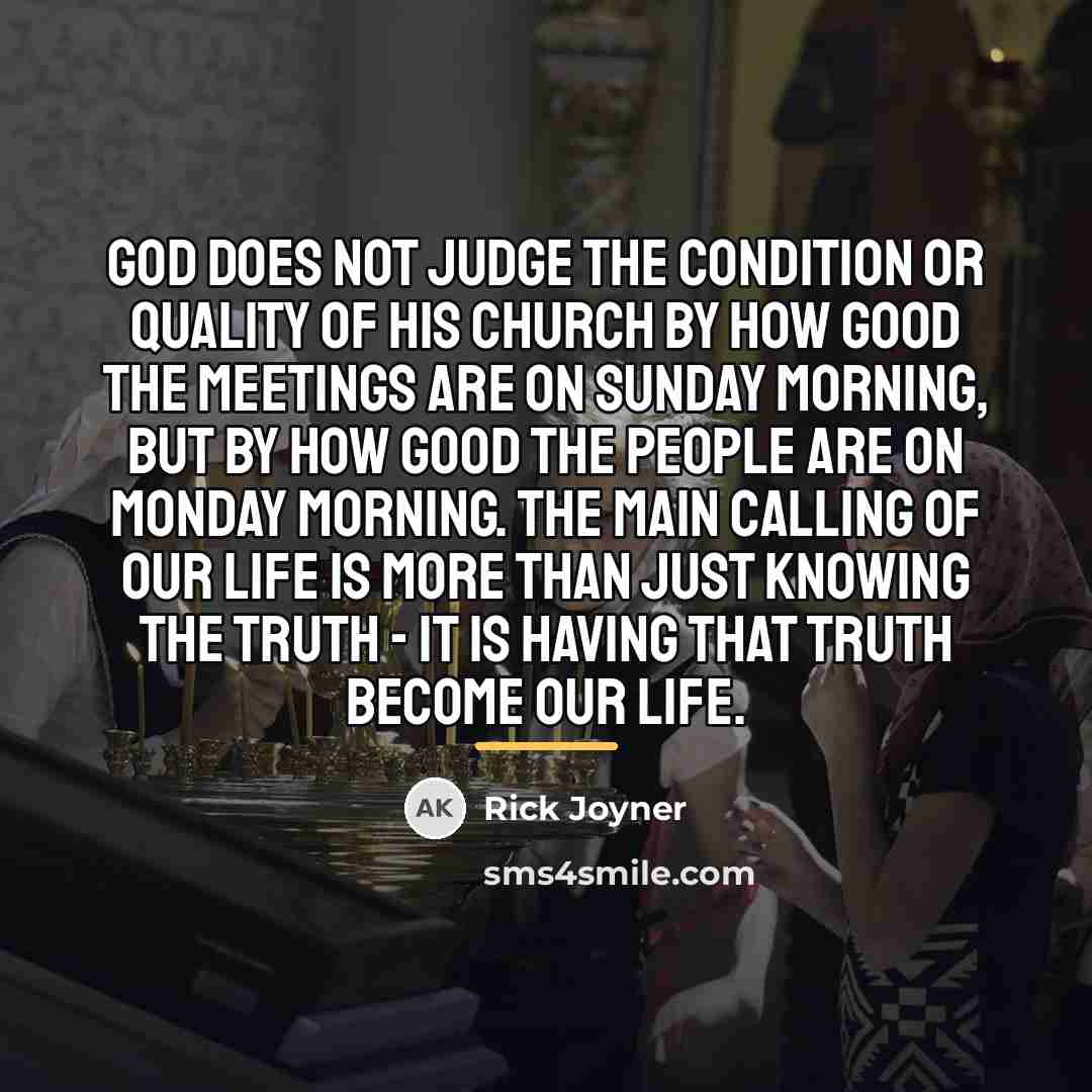 “God does not judge the condition or quality of His…” quote by Rick Joyner