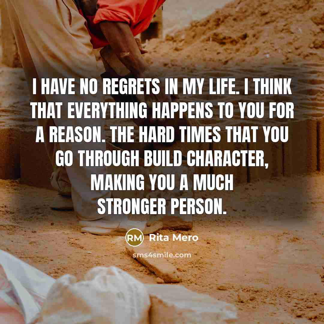“I have no regrets in my life. I think that…” quote by Rita Mero