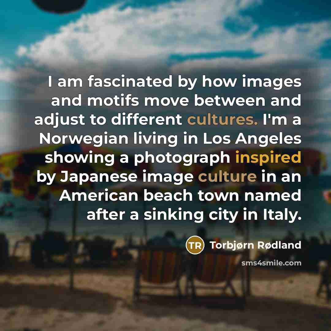 “I am fascinated by how images and motifs move between…” quote by Torbjørn Rødland