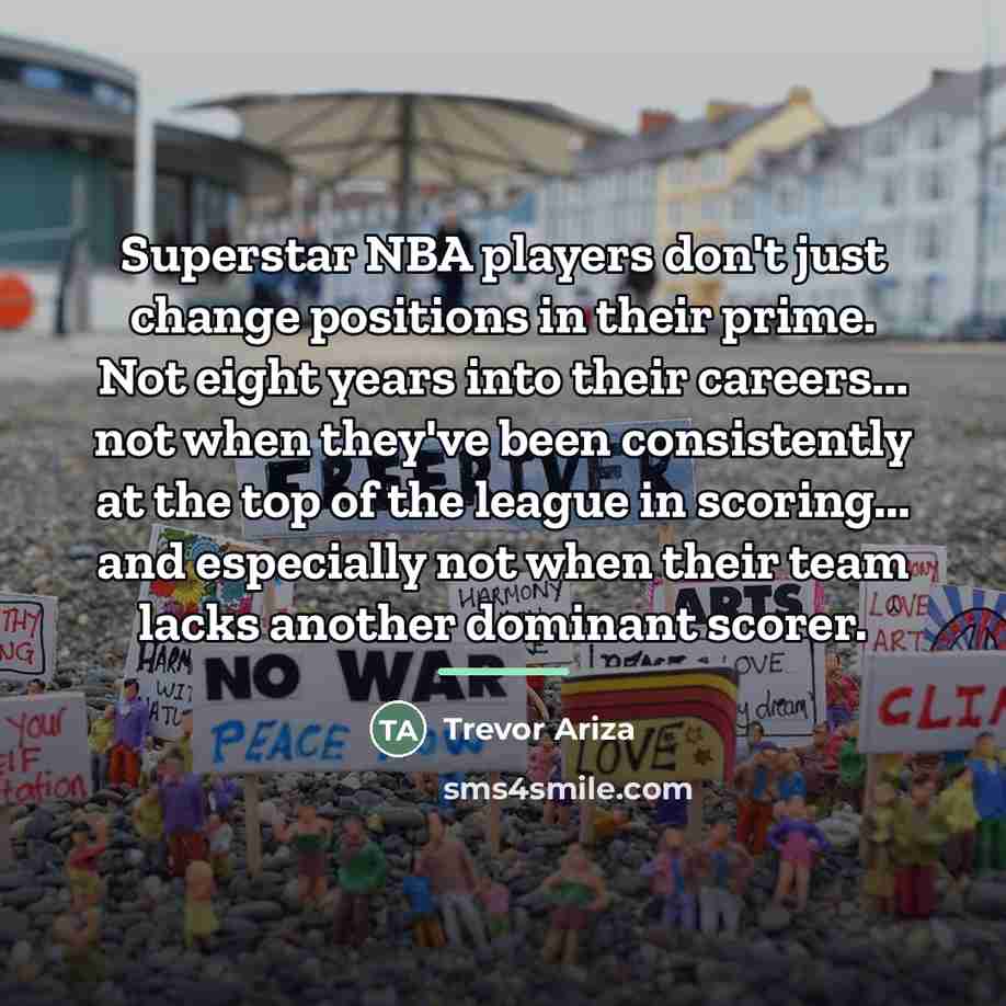 “Superstar NBA players don't just change positions in their prime.…” quote by Trevor Ariza