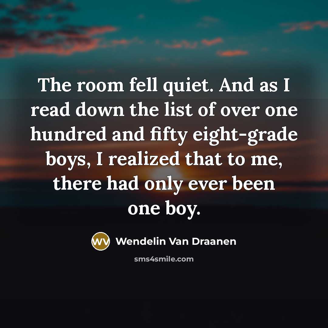 “The room fell quiet. And as I read down the…” quote by Wendelin Van Draanen