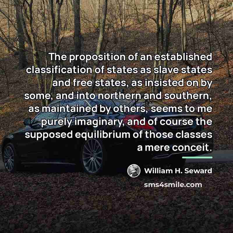 “The proposition of an established classification of states as slave…” quote by William H. Seward