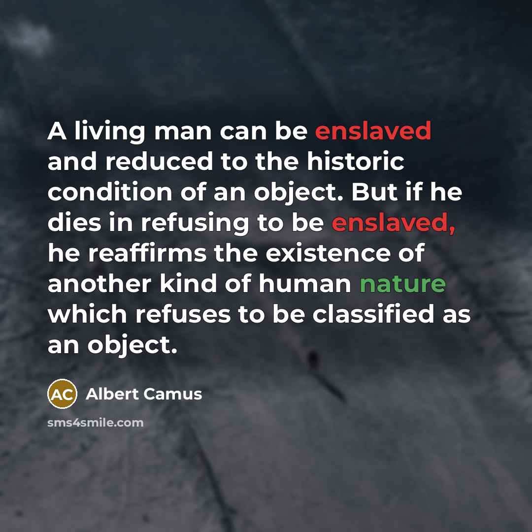 “A living man can be enslaved and reduced to the…” quote by Albert Camus
