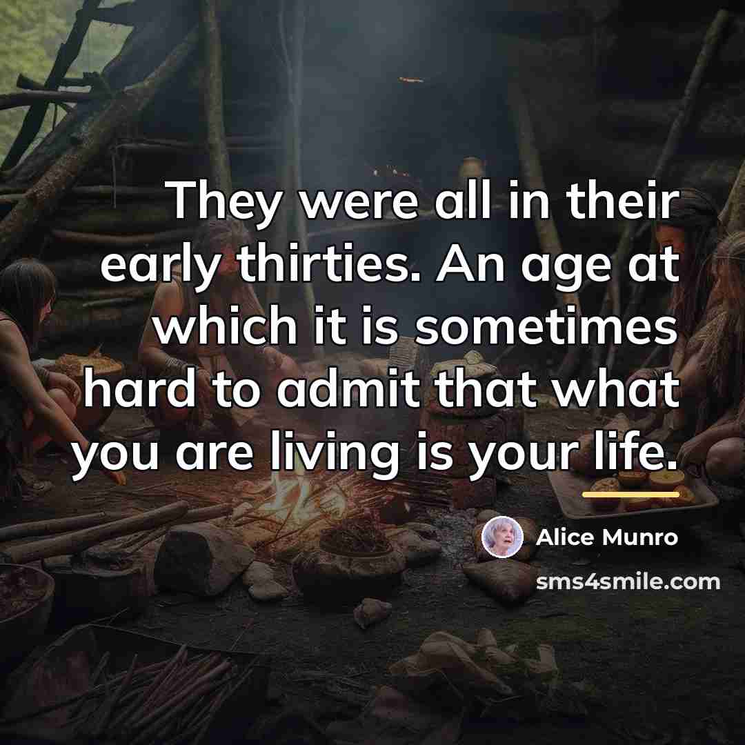 “They were all in their early thirties. An age at…” quote by Alice Munro