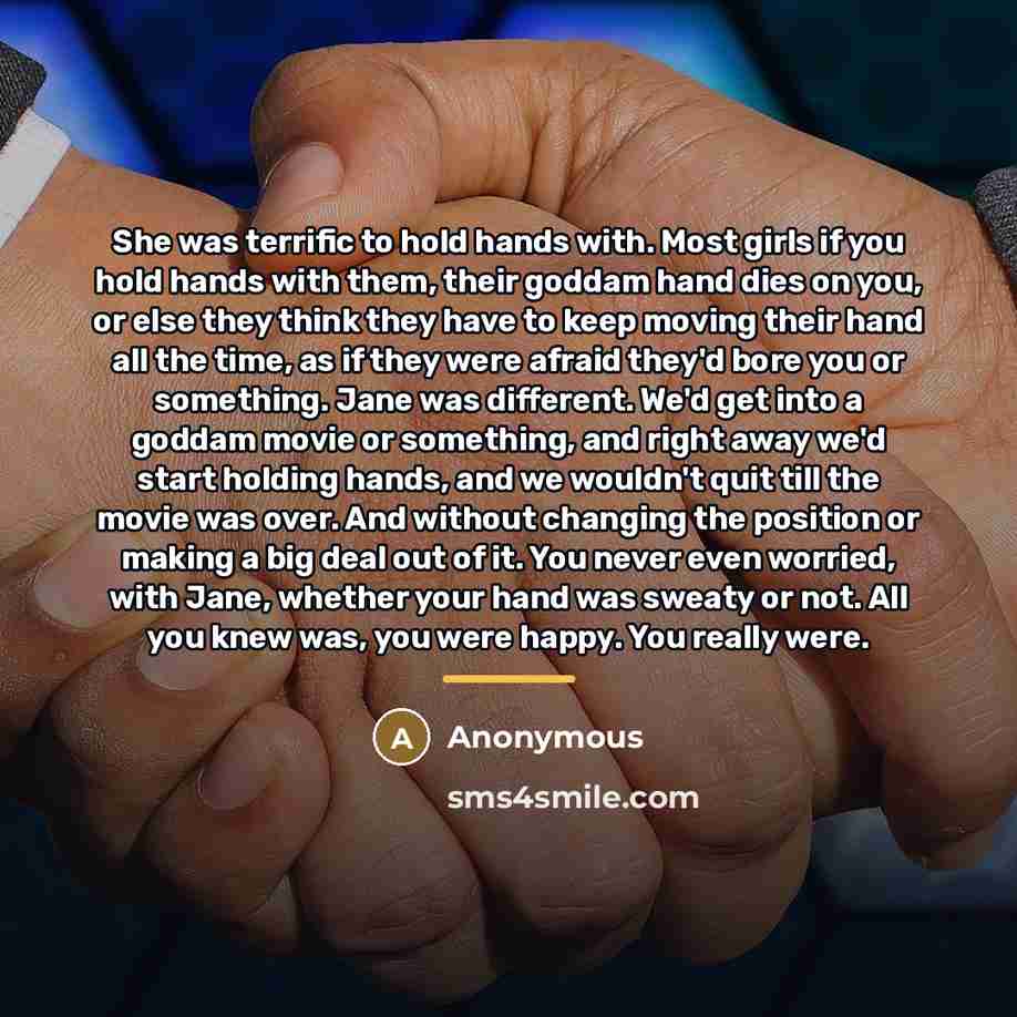“She was terrific to hold hands with. Most girls if…” quote by Anonymous