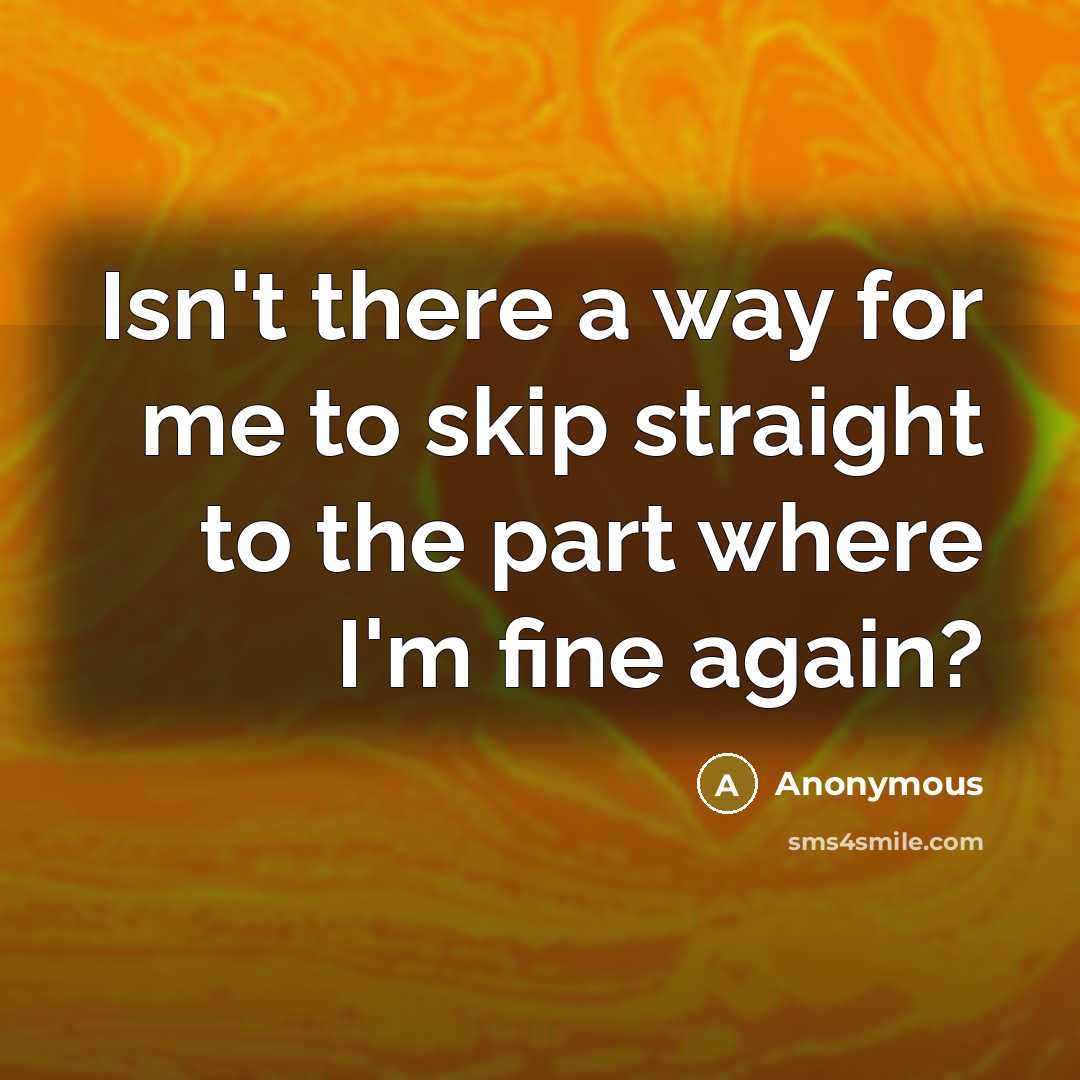 “Isn't there a way for me to skip straight to…” quote by Anonymous