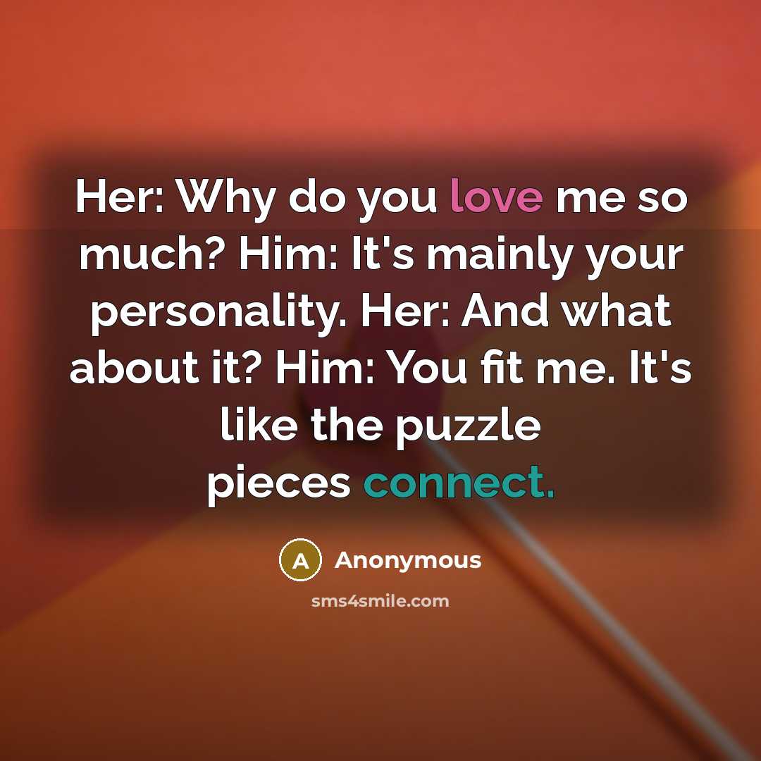 “Her: Why do you love me so much? Him: It's…” quote by Anonymous
