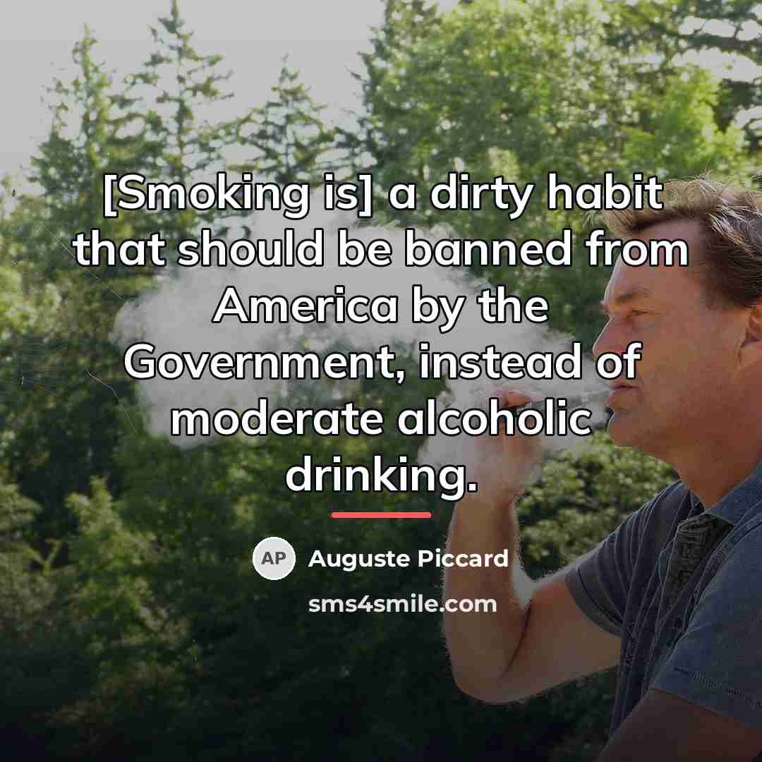 “[Smoking is] a dirty habit that should be banned from…” quote by Auguste Piccard