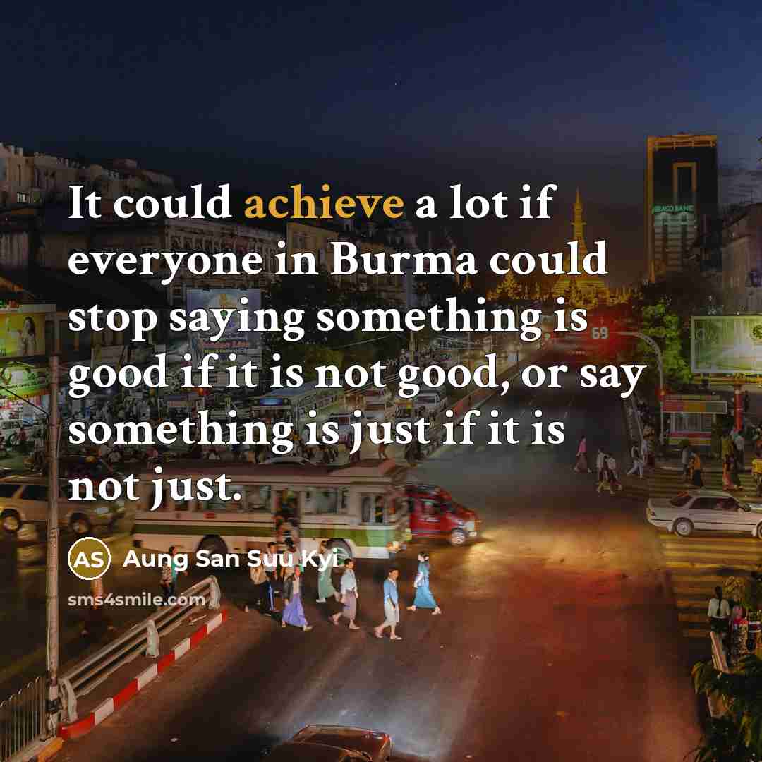 “It could achieve a lot if everyone in Burma could…” quote by Aung San Suu Kyi