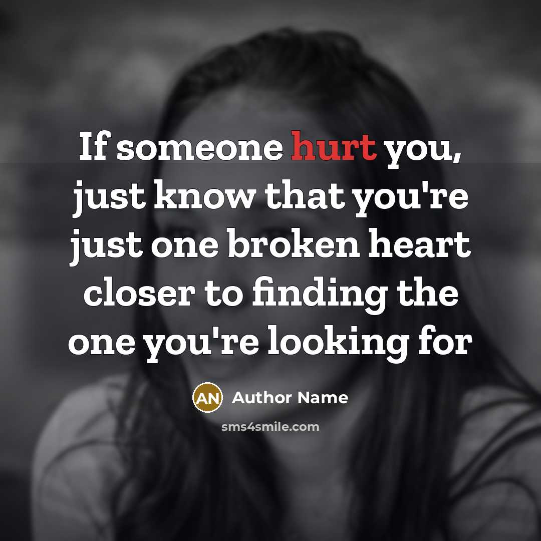 “If someone hurt you, just know that you're just one…” quote by Author Name