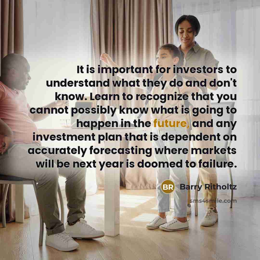 “It is important for investors to understand what they do…” quote by Barry Ritholtz