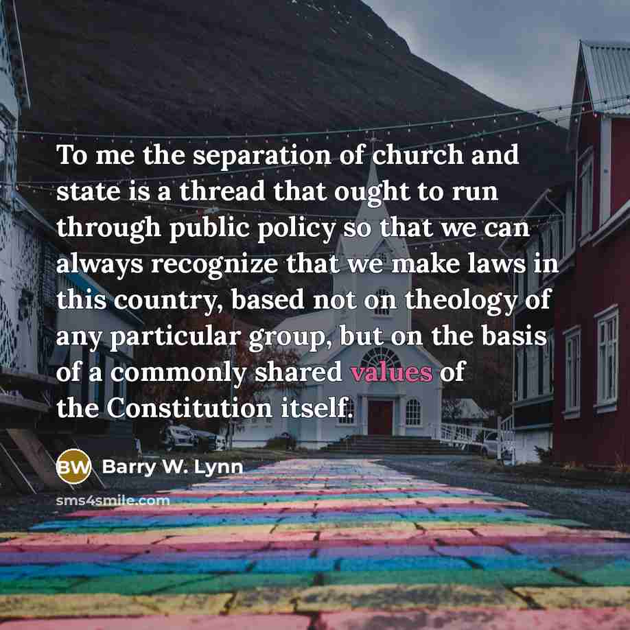 “To me the separation of church and state is a…” quote by Barry W. Lynn