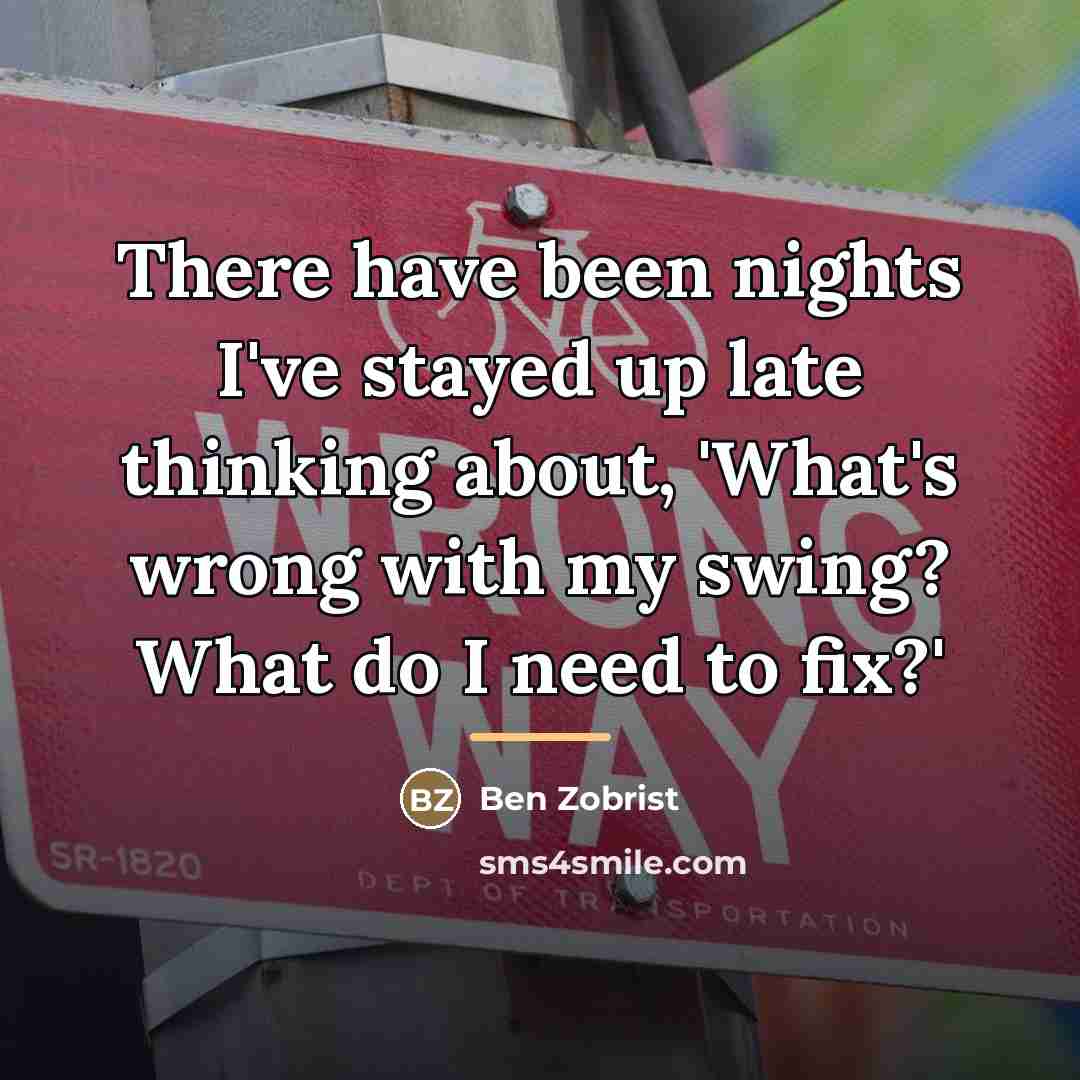 “There have been nights I've stayed up late thinking about,…” quote by Ben Zobrist