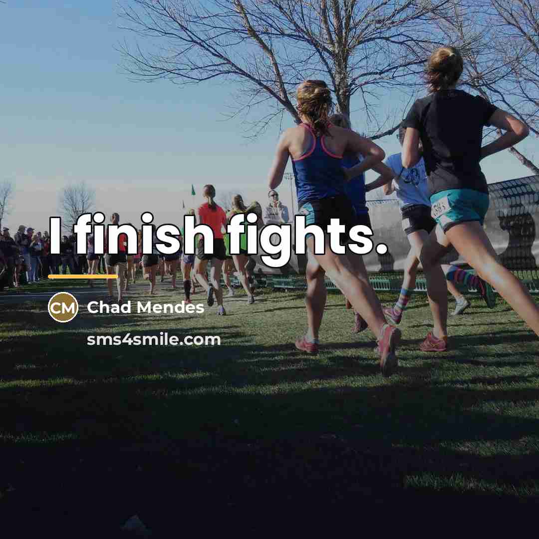 “I finish fights.…” quote by Chad Mendes