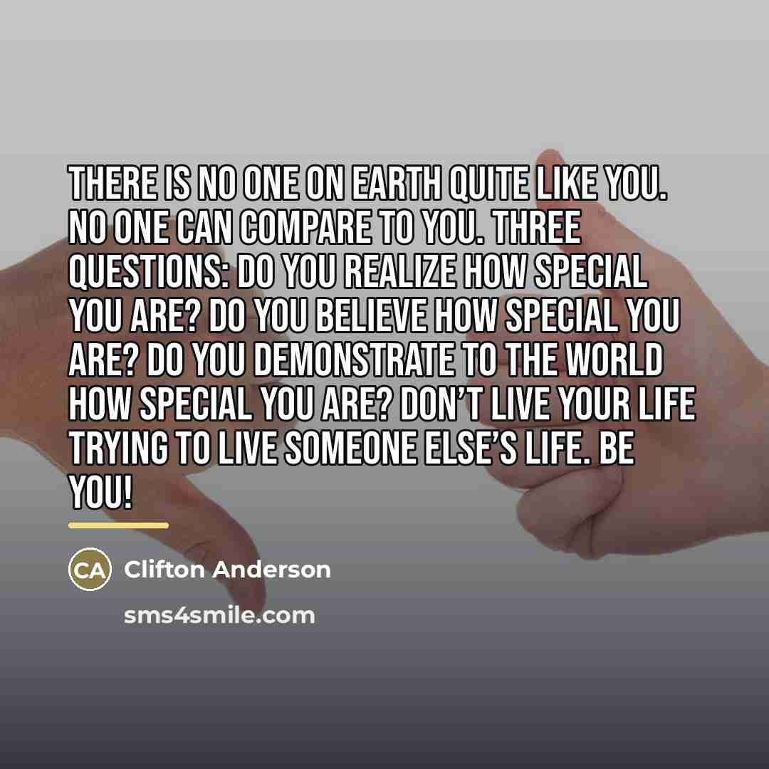 “There is no one on Earth quite like you. No…” quote by Clifton Anderson