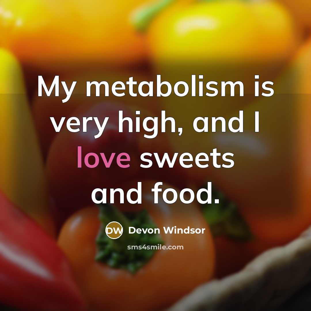 “My metabolism is very high, and I love sweets and…” quote by Devon Windsor