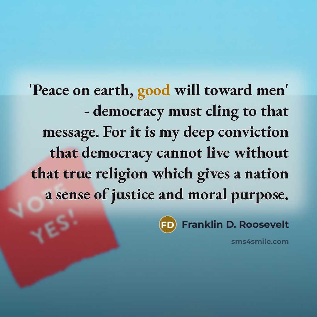 “'Peace on earth, good will toward men' - democracy must…” quote by Franklin D. Roosevelt