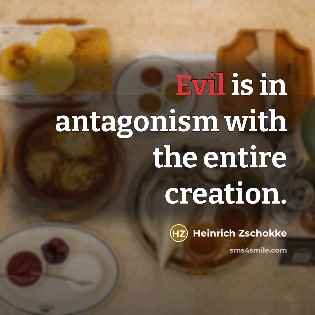 “Evil is in antagonism with the entire creation.…” quote by Heinrich Zschokke