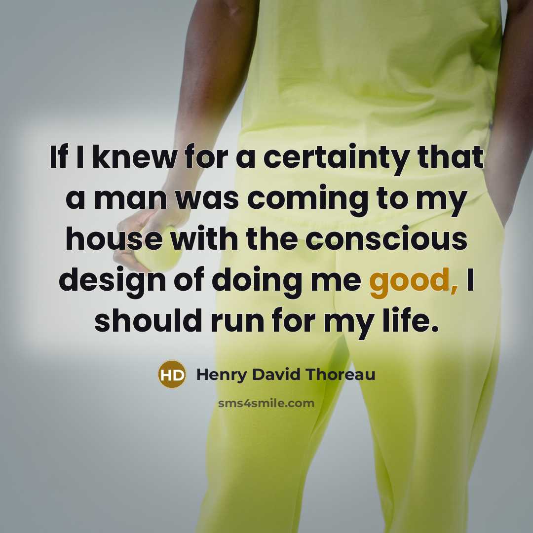 “If I knew for a certainty that a man was…” quote by Henry David Thoreau