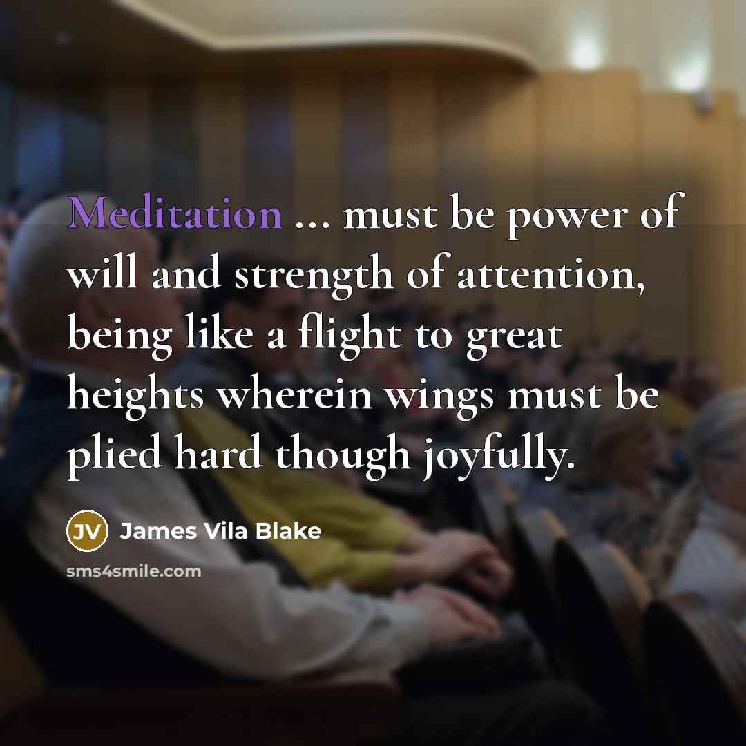 “Meditation ... must be power of will and strength of…” quote by James Vila Blake
