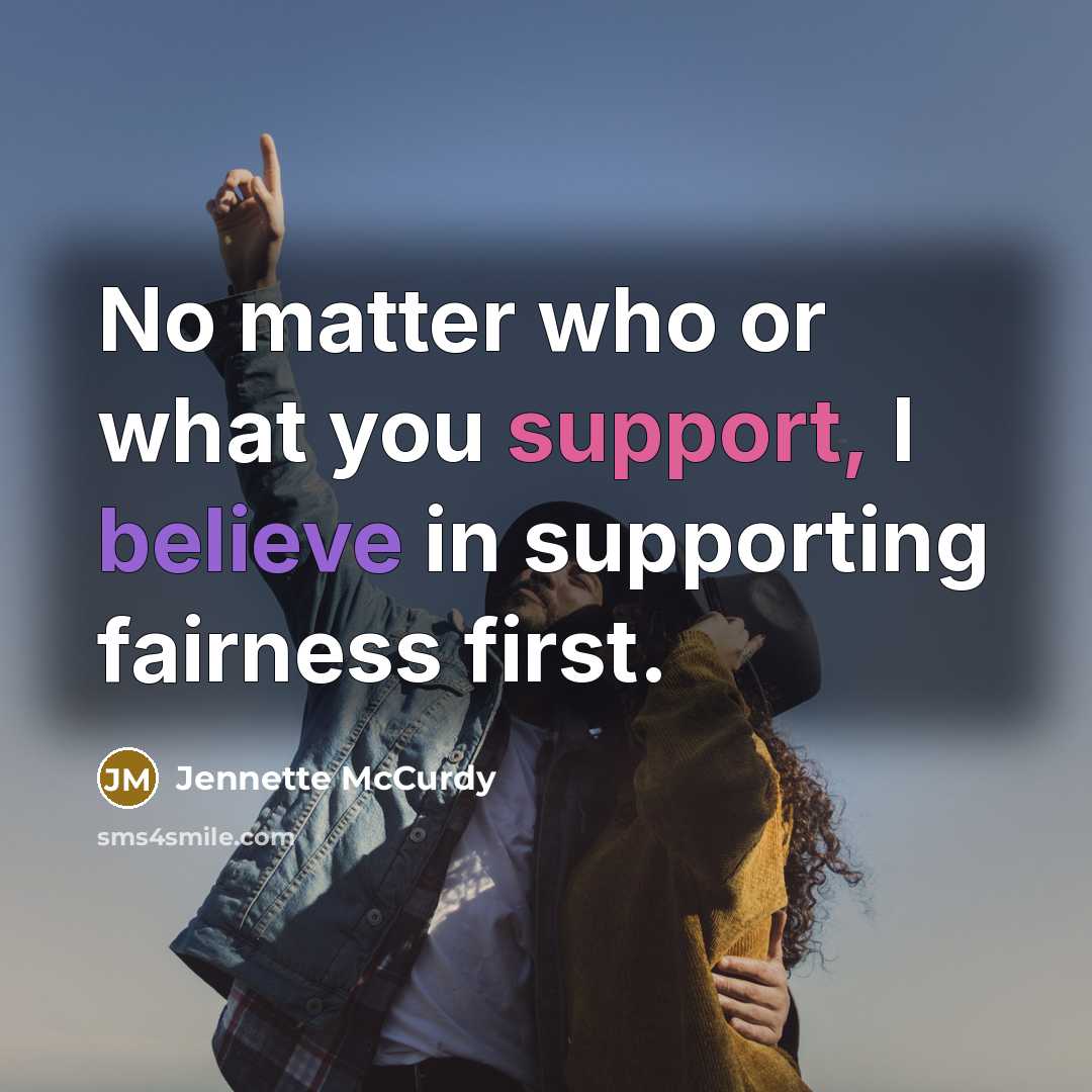 “No matter who or what you support, I believe in…” quote by Jennette McCurdy