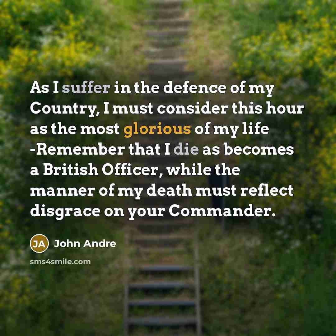 “As I suffer in the defence of my Country, I…” quote by John Andre