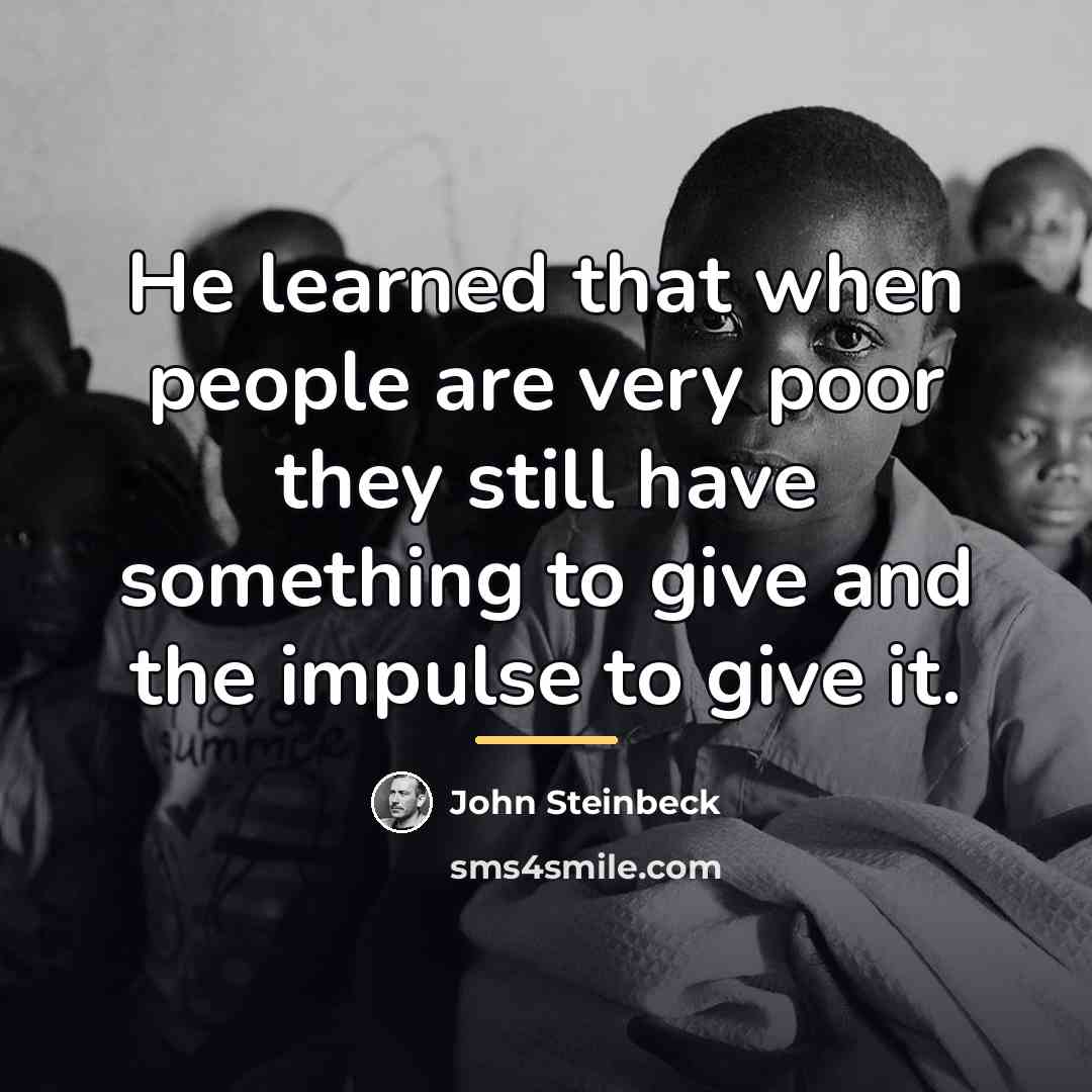 “He learned that when people are very poor they still…” quote by John Steinbeck