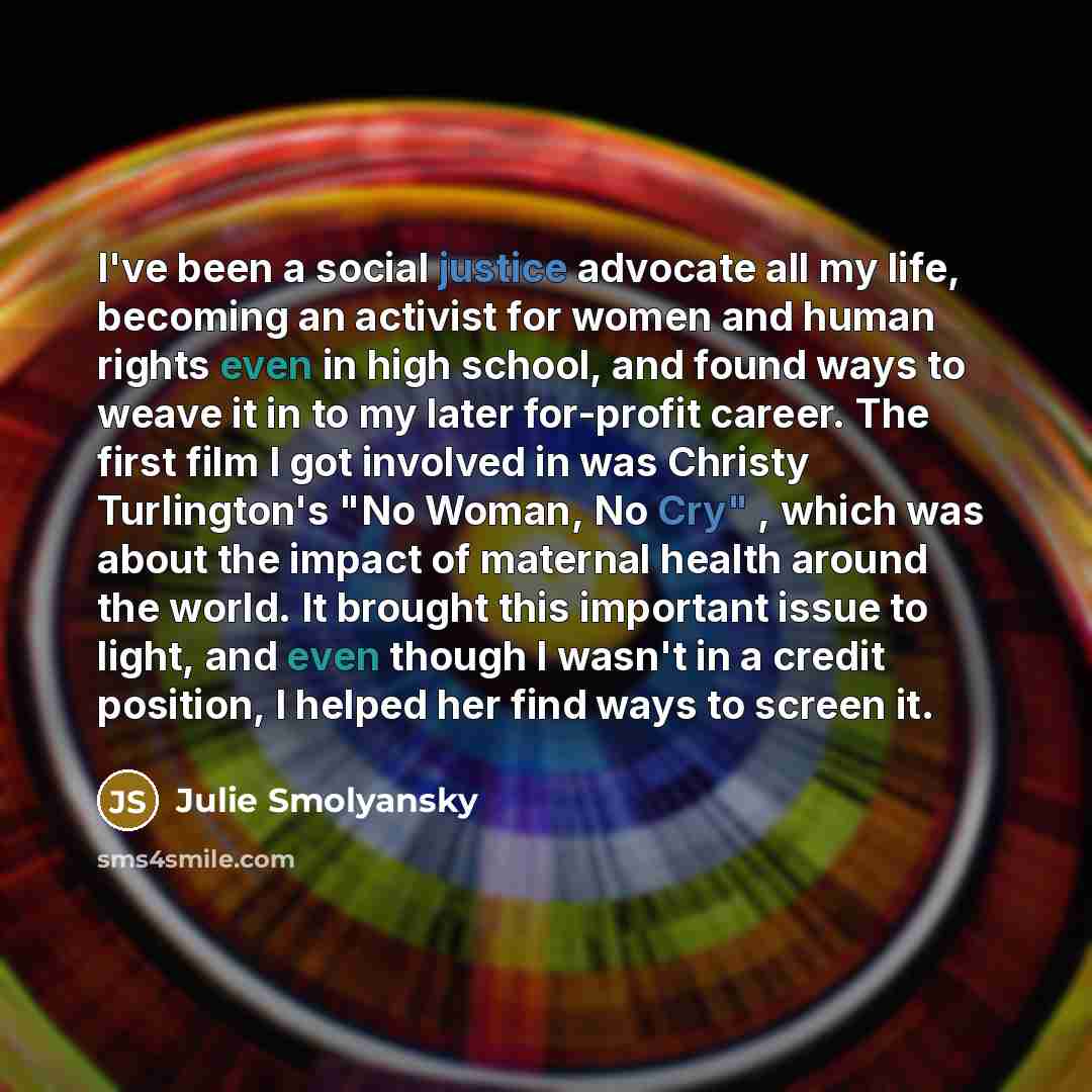 “I've been a social justice advocate all my life, becoming…” quote by Julie Smolyansky