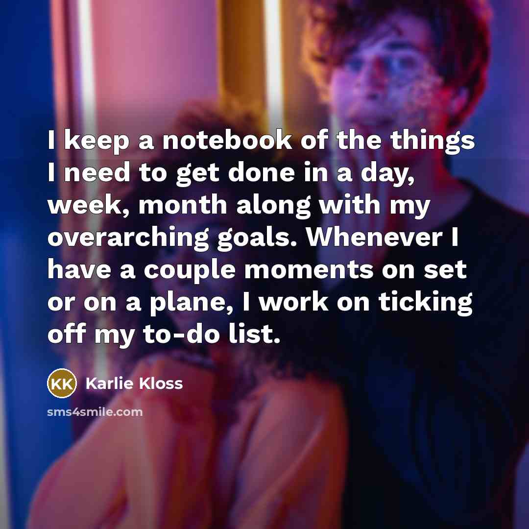 “I keep a notebook of the things I need to…” quote by Karlie Kloss