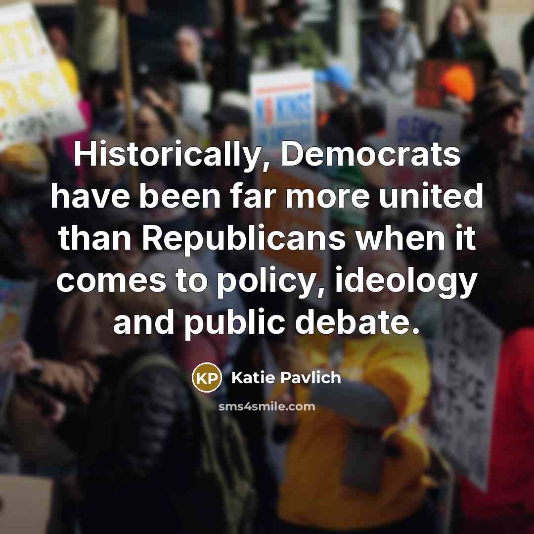 “Historically, Democrats have been far more united than Republicans when…” quote by Katie Pavlich
