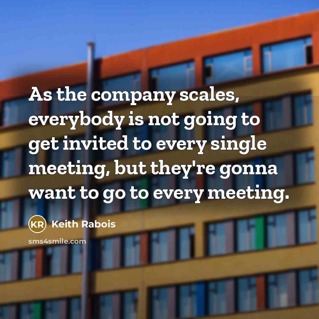 “As the company scales, everybody is not going to get…” quote by Keith Rabois