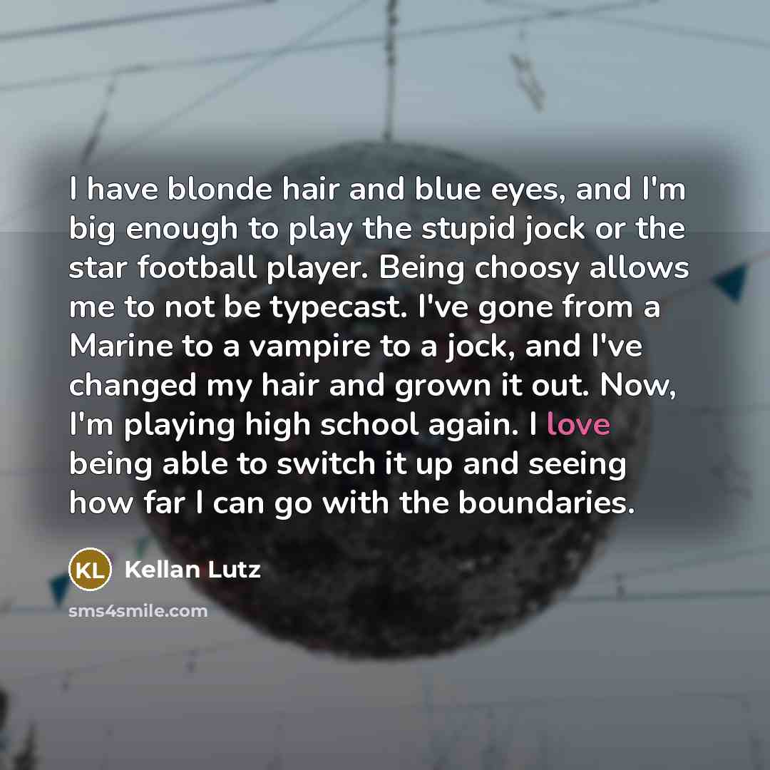 “I have blonde hair and blue eyes, and I'm big…” quote by Kellan Lutz