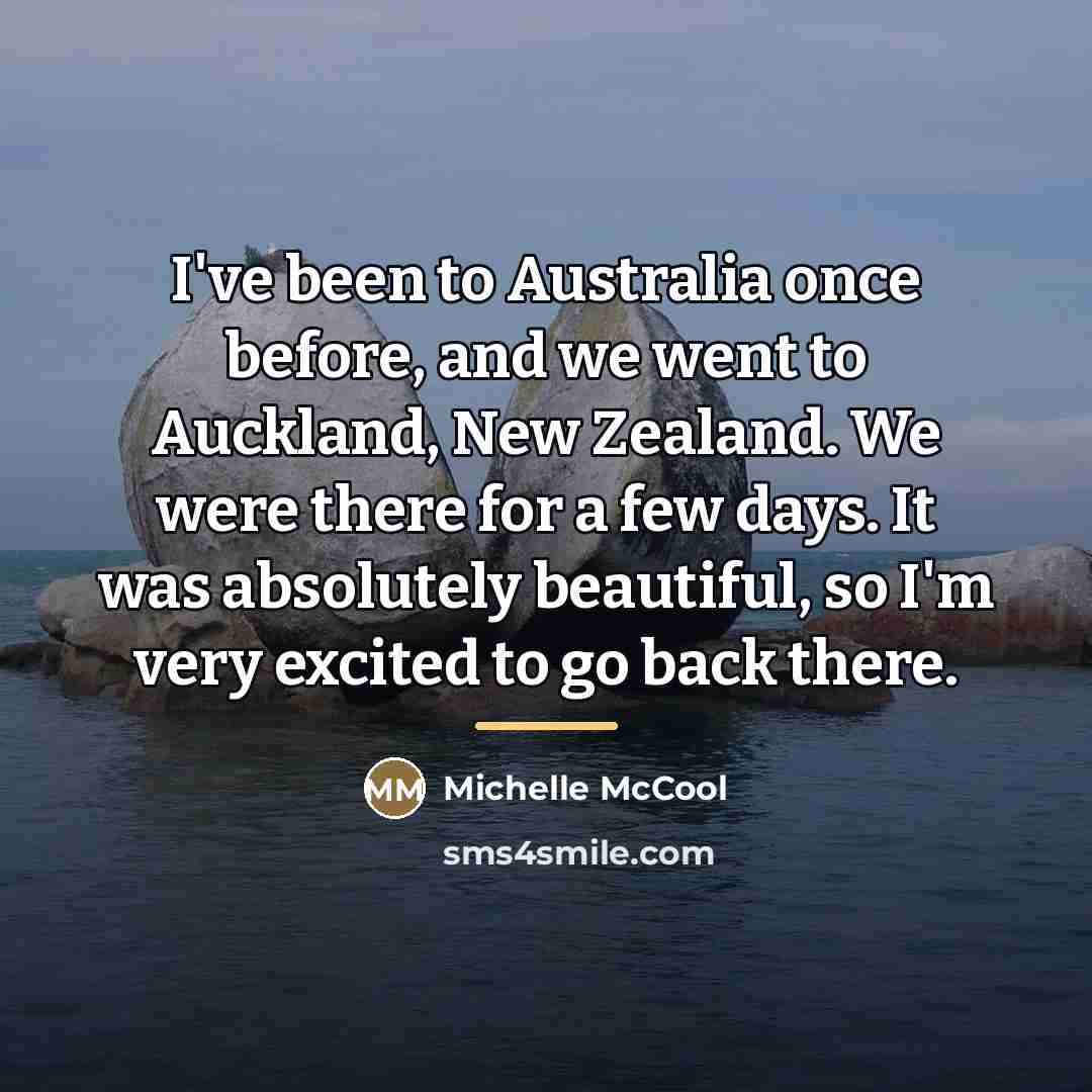 “I've been to Australia once before, and we went to…” quote by Michelle McCool