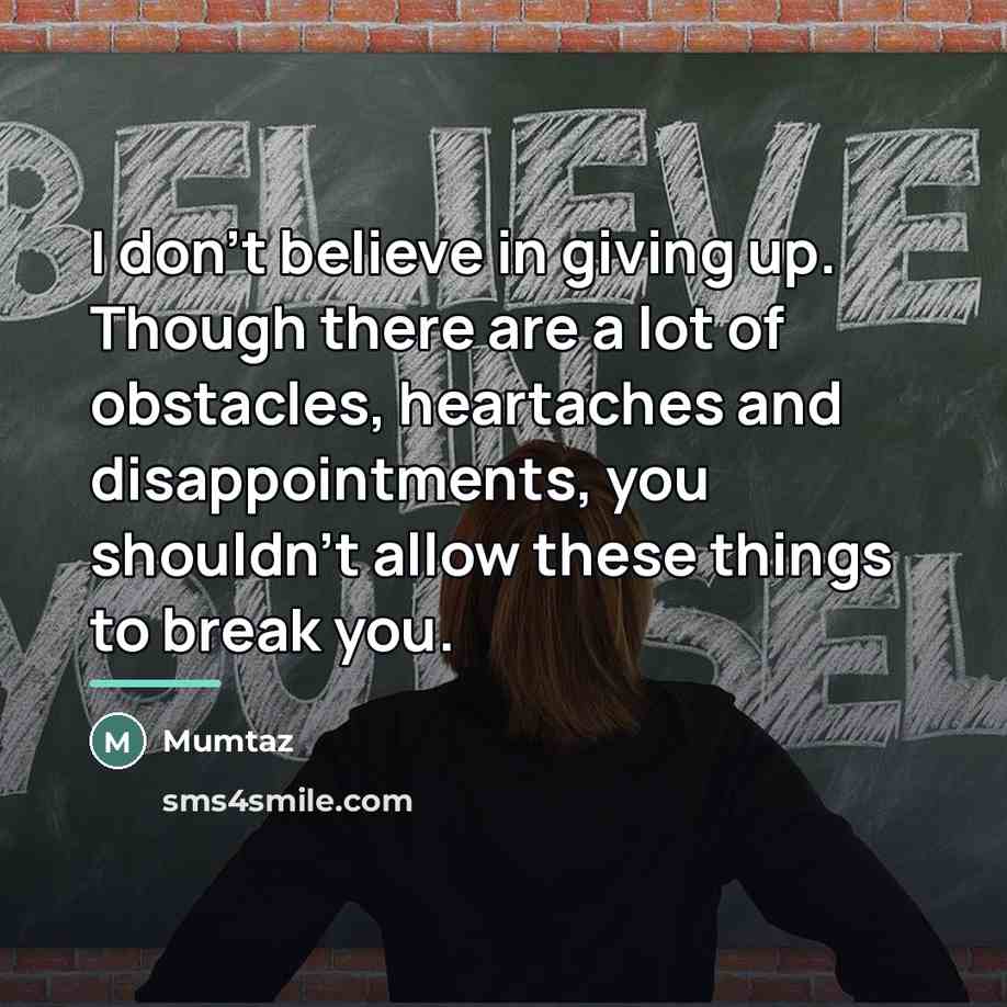 “I don't believe in giving up. Though there are a…” quote by Mumtaz