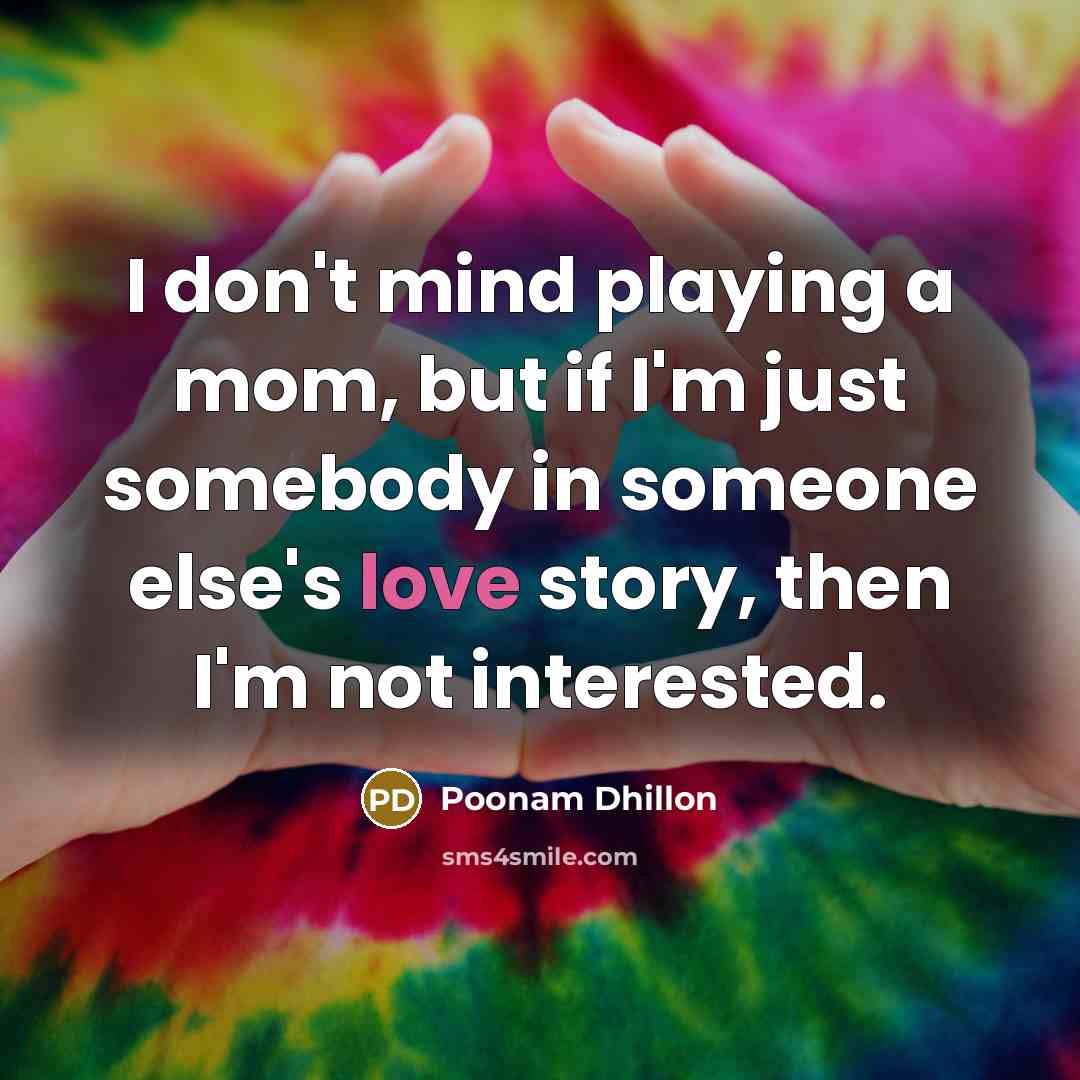 “I don't mind playing a mom, but if I'm just…” quote by Poonam Dhillon