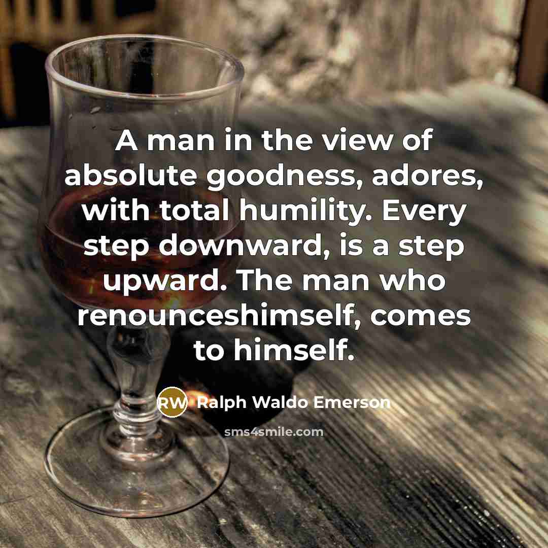 “A man in the view of absolute goodness, adores, with…” quote by Ralph Waldo Emerson