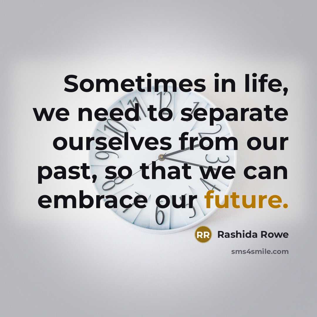 “Sometimes in life, we need to separate ourselves from our…” quote by Rashida Rowe