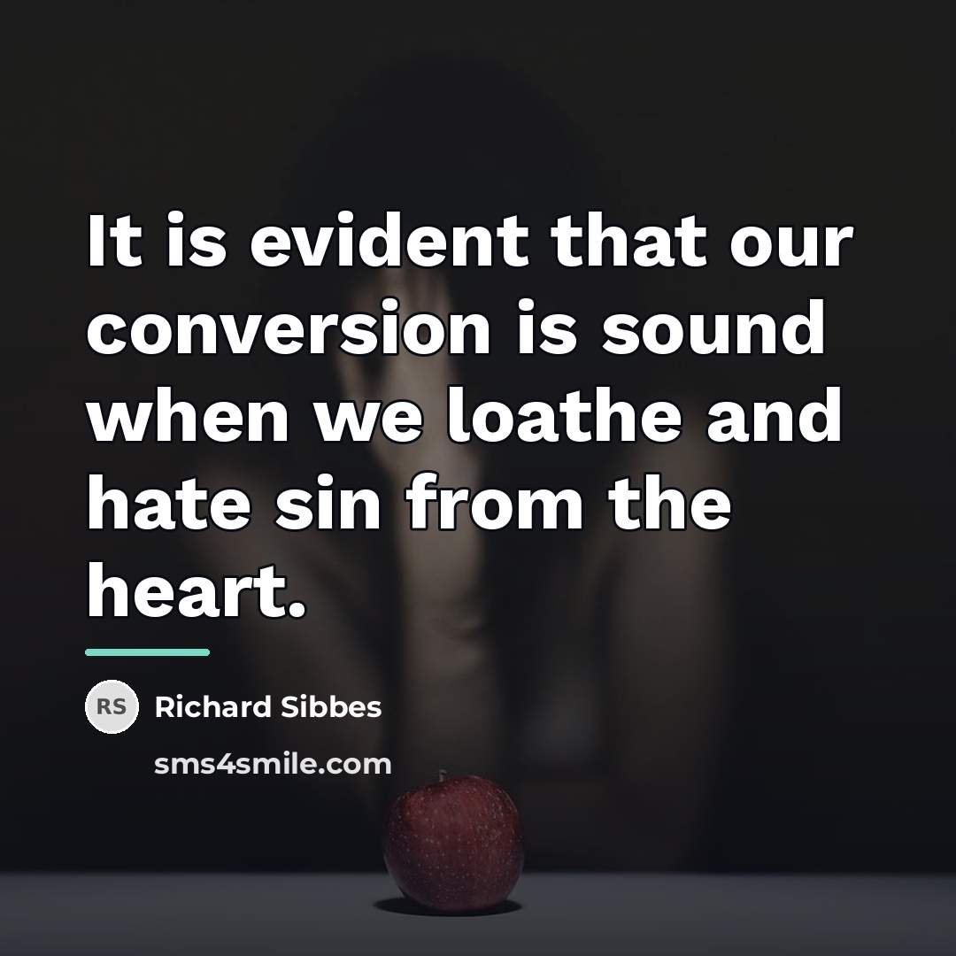 “It is evident that our conversion is sound when we…” quote by Richard Sibbes