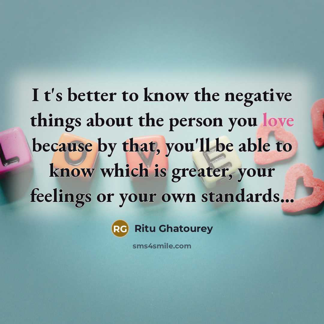 “I t's better to know the negative things about the…” quote by Ritu Ghatourey