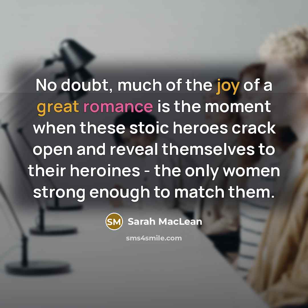 “No doubt, much of the joy of a great romance…” quote by Sarah MacLean