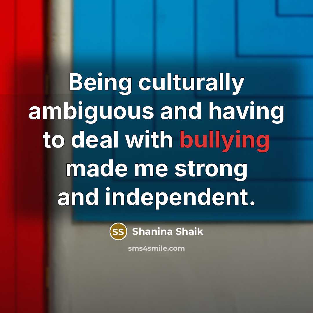 “Being culturally ambiguous and having to deal with bullying made…” quote by Shanina Shaik
