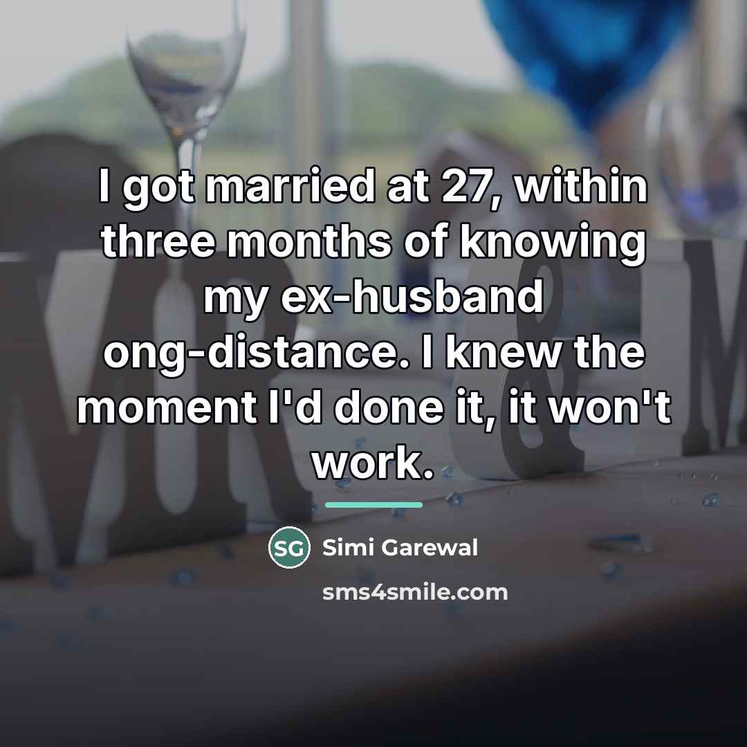 “I got married at 27, within three months of knowing…” quote by Simi Garewal
