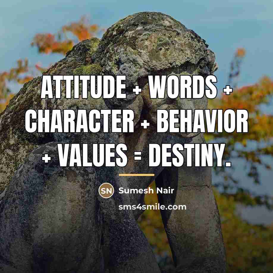 “Attitude + words + character + behavior + Values =…” quote by Sumesh Nair