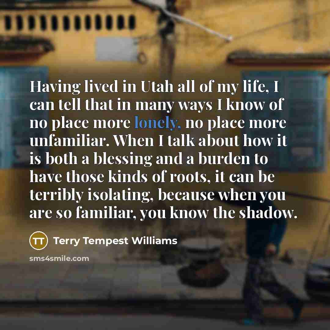 “Having lived in Utah all of my life, I can…” quote by Terry Tempest Williams