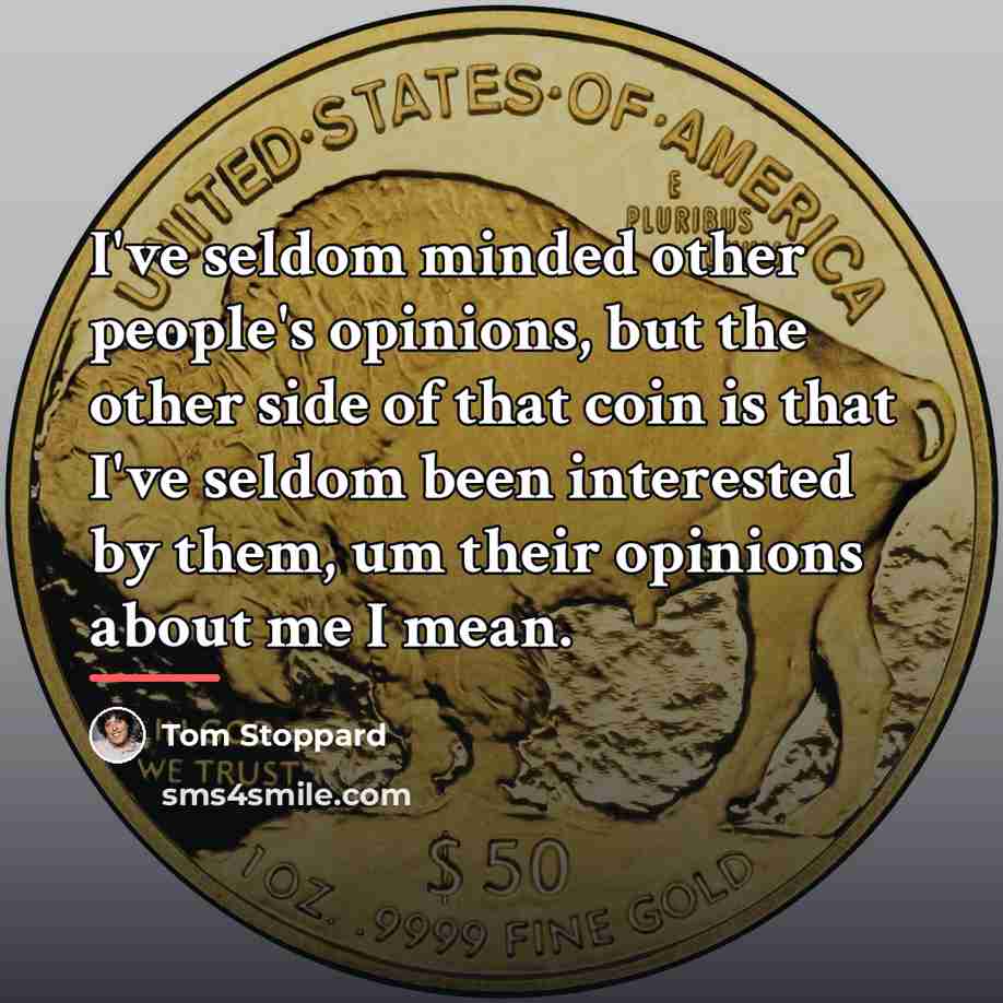 “I've seldom minded other people's opinions, but the other side…” quote by Tom Stoppard