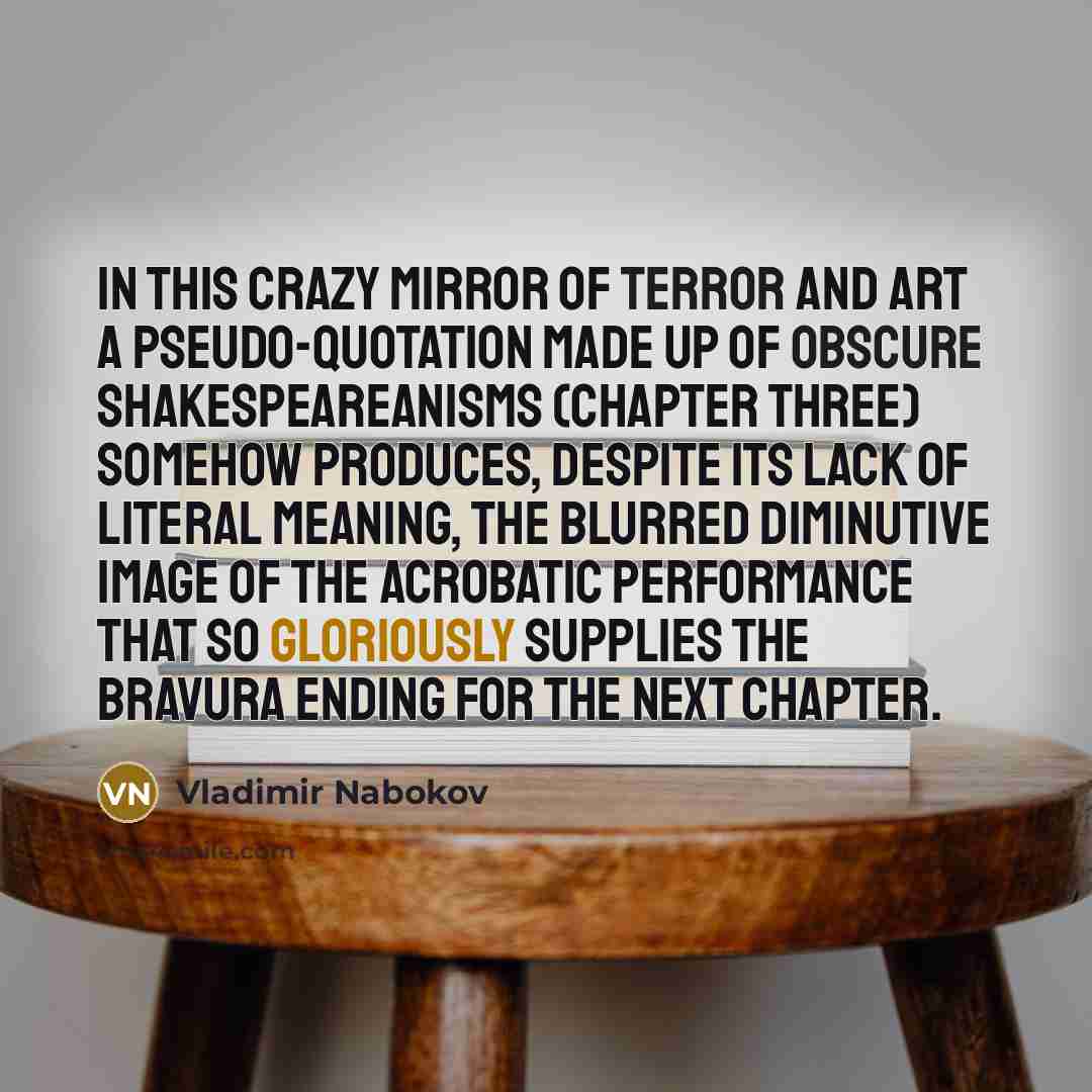 “In this crazy mirror of terror and art a pseudo-quotation…” quote by Vladimir Nabokov